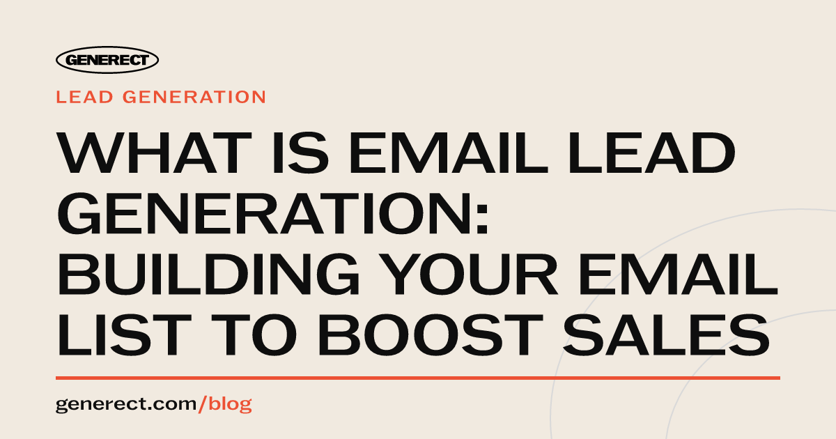Email Lead Generation – How to Build and Grow an Email List