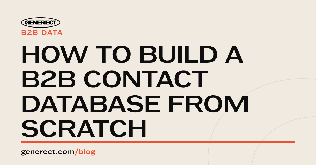 How to Build a B2B Contact Database From Scratch | Step-by-Step Guide